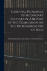 Image for Cardinal Principles of Secondary Education. A Report of the Commission on the Reorganization of Seco