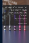 Image for Moral Culture of Infancy, and Kindergarten Guide : With Music for the Plays
