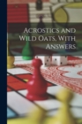 Image for Acrostics and Wild Oats, With Answers