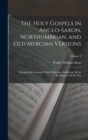 Image for The Holy Gospels in Anglo-Saxon, Northumbrian, and Old Mercian Versions