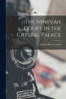 Image for The Ninevah Court in the Crystal Palace
