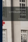 Image for Histoire Litteraire Des Fous
