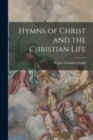 Image for Hymns of Christ and the Christian Life