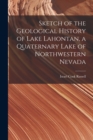Image for Sketch of the Geological History of Lake Lahontan, a Quaternary Lake of Northwestern Nevada