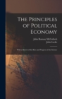 Image for The Principles of Political Economy : With a Sketch of the Rise and Progress of the Science