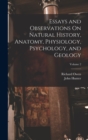 Image for Essays and Observations On Natural History, Anatomy, Physiology, Psychology, and Geology; Volume 2