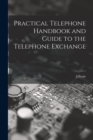 Image for Practical Telephone Handbook and Guide to the Telephone Exchange