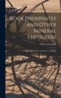 Image for Rock Phosphates and Other Mineral Fertilisers : Their Origin, Value, and Sources of Supply