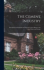 Image for The Cement Industry : Descriptions of Portland and Natural Cement Plants in the United States and Europe
