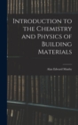 Image for Introduction to the Chemistry and Physics of Building Materials