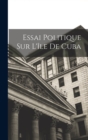 Image for Essai Politique Sur L&#39;ile De Cuba