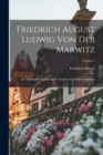 Image for Friedrich August Ludwig Von Der Marwitz : Ein Markischer Edelmann Im Zeitalter Der Befreiungskriege; Volume 1