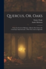Image for Quercus, Or, Oaks : From the French of Michaux: Histoire Des Chenes De L&#39;amerique Septentrionale; With Notes and an Appendix