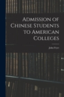 Image for Admission of Chinese Students to American Colleges
