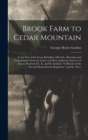 Image for Brook Farm to Cedar Mountain : In the War of the Great Rebellion 1861-62; a Revision and Enlargement (From the Latest and Most Authentic Sources) of Papers Numbered I., Ii., and Iii. Entitled, &quot;A Hist