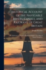 Image for Historical Account of the Navigable Rivers, Canals, and Railways, of Great Britain