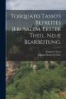 Image for Torquato Tasso&#39;s befreites Jerusalem. Erster Theil. Neue Bearbeitung.