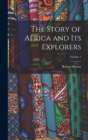 Image for The Story of Africa and Its Explorers; Volume 1