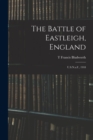 Image for The Battle of Eastleigh, England : U.S.N.a.F., 1918