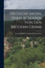Image for Deutsche Sagen, Herausgegeben von den Brudern Grimm