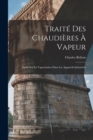 Image for Traite Des Chaudieres A Vapeur : Etude Sur La Vaporisation Dans Les Appareils Industriels
