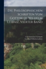 Image for Die Philosophischen Schriften Von Gottfried Wilhelm Leibniz, Vierter Band
