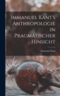 Image for Immanuel Kant&#39;s Anthropologie in pragmatischer Hinsicht