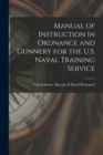 Image for Manual of Instruction in Ordnance and Gunnery for the U.S. Naval Training Service