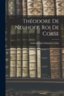 Image for Theodore De Neuhoff, Roi De Corse