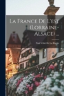 Image for La France De L&#39;est (Lorraine-Alsace) ...