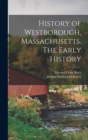 Image for History of Westborough, Massachusetts. The Early History