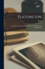 Image for Platons Ion : Griechisch Und Deutsch Mit Kritischen Und Erklarenden Anmerkungen
