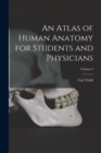 Image for An Atlas of Human Anatomy for Students and Physicians; Volume 6