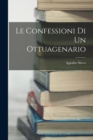 Image for Le Confessioni Di Un Ottuagenario