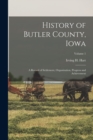 Image for History of Butler County, Iowa : A Record of Settlement, Organization, Progress and Achievement; Volume 1
