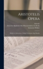 Image for Aristotelis Opera : Scholia in Aristotelem. Collegit Christianus Aug. Brandis