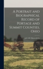 Image for A Portrait and Biographical Record of Portage and Summit Counties, Ohio