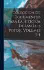 Image for Coleccion De Documentos Para La Historia De San Luis Potosi, Volumes 3-4