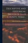 Image for Descriptive and Historical Sketch of Ellis County, Texas ..