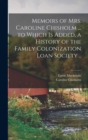 Image for Memoirs of Mrs. Caroline Chisholm ... to Which is Added, a History of the Family Colonization Loan Society ..