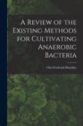 Image for A Review of the Existing Methods for Cultivating Anaerobic Bacteria