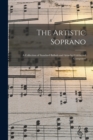Image for The Artistic Soprano : A Collection of Standard Ballads and Arias by Celebrated Composers