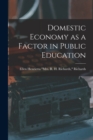 Image for Domestic Economy as a Factor in Public Education