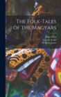 Image for The Folk-tales of the Magyars