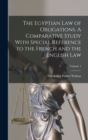 Image for The Egyptian law of Obligations. A Comparative Study With Special Reference to the French and the English law; Volume 1