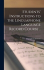 Image for Students&#39; Instructions to the Linguaphone Language Record Course ..