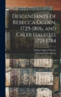 Image for Descendants of Rebecca Ogden, 1729-1806, and Caleb Halsted, 1721-1784