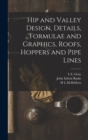 Image for Hip and Valley Design, Details, Formulae and Graphics, Roofs, Hoppers and Pipe Lines
