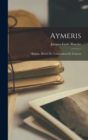 Image for Aymeris; roman. Illustre de compositions de l&#39;auteur