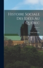 Image for Histoire sociale des idees au Quebec; Volume 1
